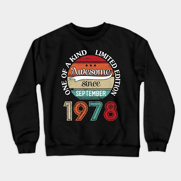 Awesome Since September 1978 One Of A Kind Limited Edition Happy Birthday 42 Years Old To Me Crewneck Sweatshirt by joandraelliot